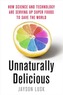 Unnaturally Delicious