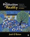 The Production of Reality