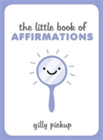 The Little Book of Affirmations