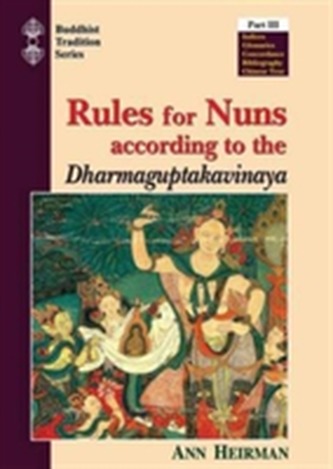 The Rules for Nuns According to the Dharmaguptakavinaya