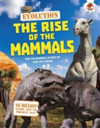 Evolution - The Rise of the Mammals