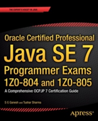 Oracle Certified Professional Java SE 7 Programmer Exams 1Z0-804 and 1Z0-805