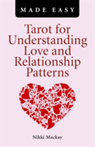 Tarot for Understanding Love and Relationship Patterns MADE EASY