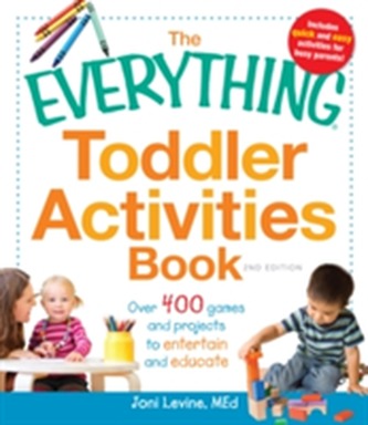 The Everything Toddler Activities Book