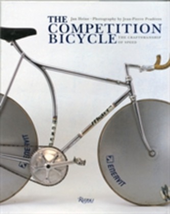 The Competition Bicycle: The Craftsmanship of Speed