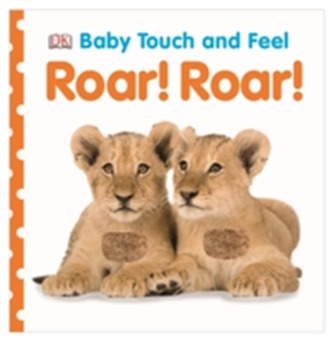 Baby Touch and Feel Roar! Roar!