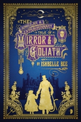 Singular and Extraordinary Tale of Mirror and Goliath