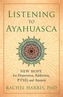 Listening to Ayahuasca