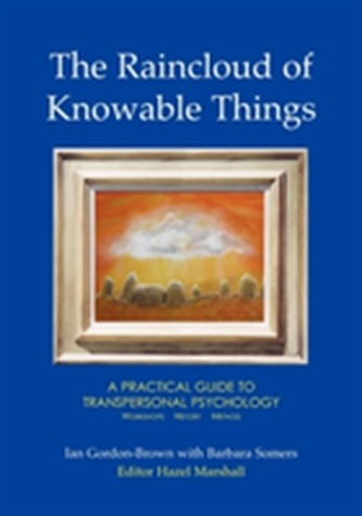 The Raincloud of Knowable Things: A Practical Guide to Transpersonal Psychology
