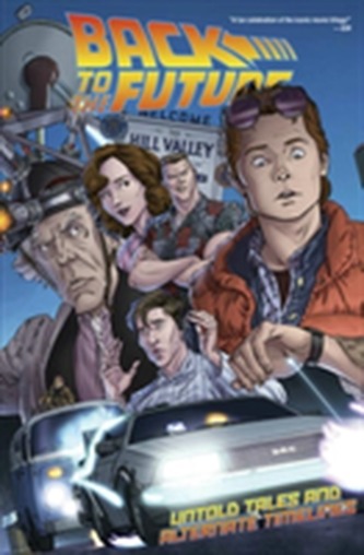 Back To The Future Untold Tales And Alternate Timelines