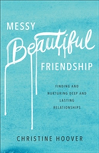 Messy Beautiful Friendship