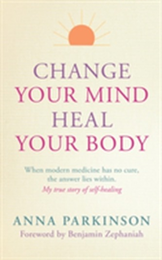 Change Your Mind, Heal Your Body