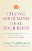 Change Your Mind, Heal Your Body