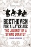 Beethoven for a Later Age