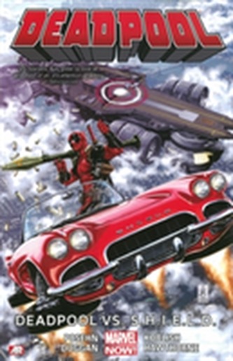 Deadpool Volume 4: Deadpool Vs. S.h.i.e.l.d. (marvel Now)