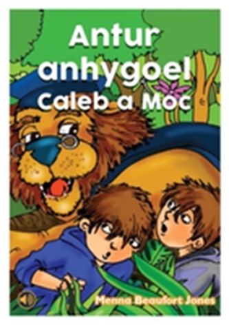 Llyfrau Llafar a Phrint: Antur Anhygoel Caleb a Moc