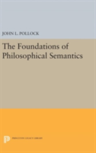 The Foundations of Philosophical Semantics