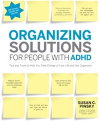 Organizing Solutions for People with ADHD, 2nd Edition-Revised and Updated