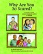 Why Are You So Scared?