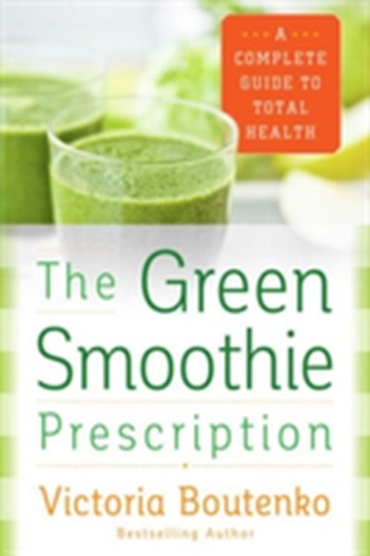 The Green Smoothie Prescription