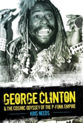 George Clinton and the Cosmic Odyssey of the P-Funk Empire