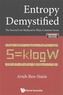 Entropy Demystified: The Second Law Reduced To Plain Common Sense