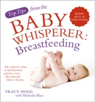 Top Tips from the Baby Whisperer: Breastfeeding
