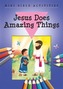 Mini Bible Activities: Jesus Does Amazing Things