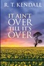 It Ain't Over Till it's Over