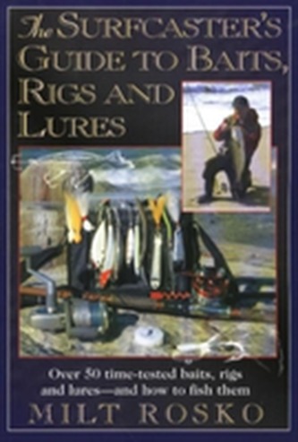 Surfcaster's Guide to Baits, Rigs & Lures