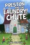 Preston and the Laundry Chute