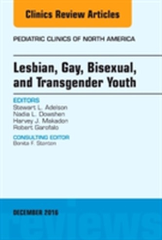 Lesbian, Gay, Bisexual, and Transgender Youth, An Issue of Pediatric Clinics of North America