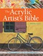 The Acrylic Artist's Bible