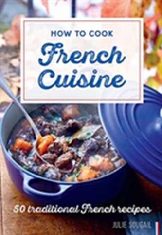 How To Cook French Cuisine