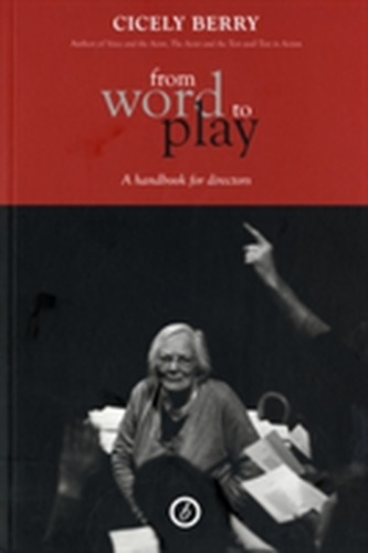 From Word To Play: A Textual Handbook for Actors and Directors