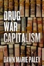 Drug War Capitalism