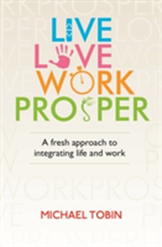 Live, Love, Work, Prosper