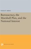 Bureaucracy, the Marshall Plan, and the National Interest