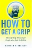How to Get a Grip