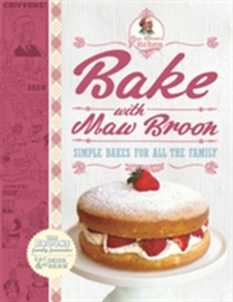Bake with Maw Broon - My Favourite Recipes for All the Family