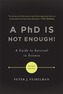 A PhD Is Not Enough!