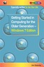 Getting Started in Computing for the Older Generation - Windows 7 Edition