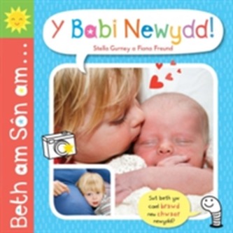 Beth am Son am ... y Babi Newydd!