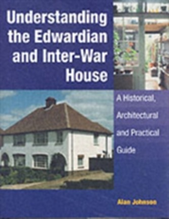 Understanding the Edwardian and Inter-War House
