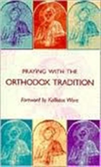 Praying with the Orthodox Tradition