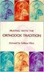 Praying with the Orthodox Tradition