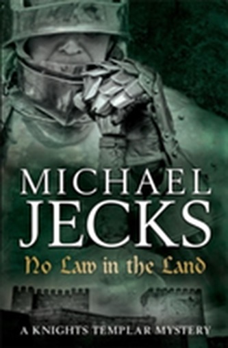 No Law in the Land (Knights Templar Mysteries 27)