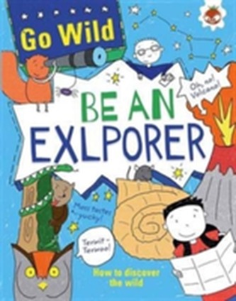 Go Wild be an Explorer