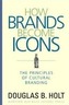 How Brands Become Icons