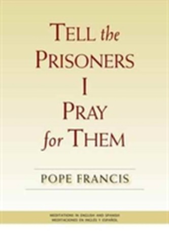 Tell the Prisoners I Pray for Them